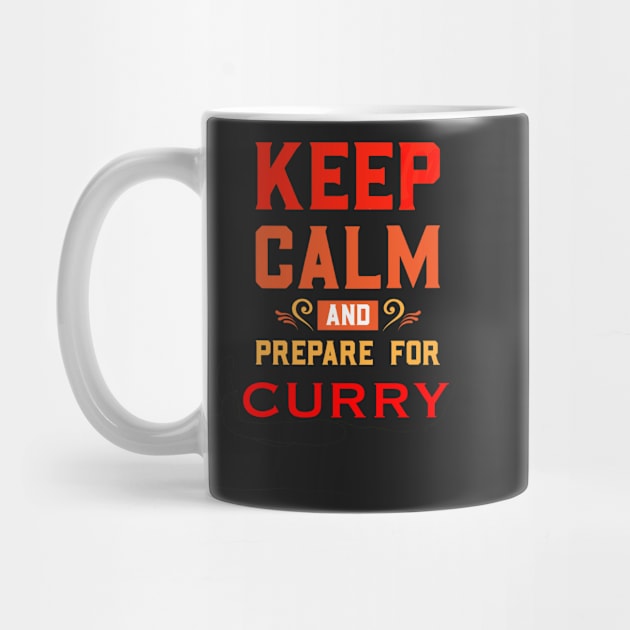 KEEP CALM AND PREPARE FOR CURRY 2 by sailorsam1805